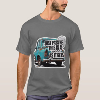 Camiseta Sólo páseme, esto es tan bueno como lo es