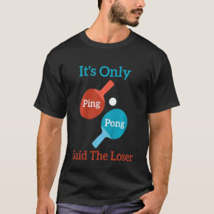 Camiseta Solo Ping Pong dijo que el diseño perdedor