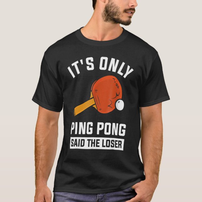 Camiseta Sólo Ping Pong dijo que el perdedor (Anverso)
