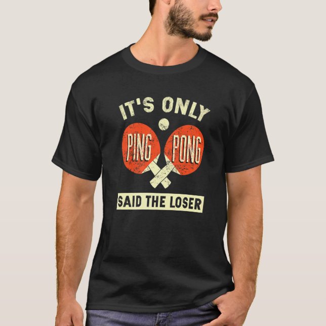 Camiseta Sólo Ping Pong dijo que el perdedor (Anverso)