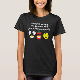 Camiseta Sólo pon un huevo en un tomate y te sorprenderá.