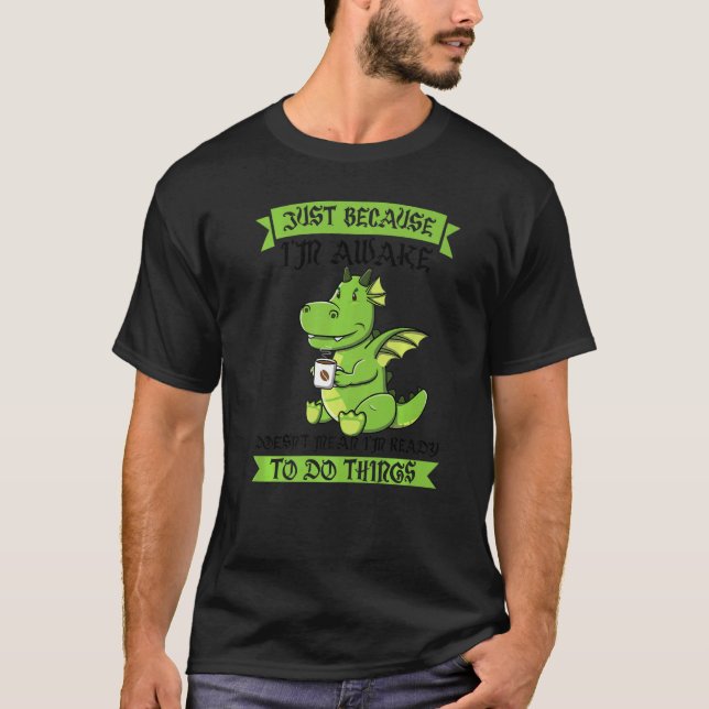 Camiseta Solo porque esté despierto no significa que beba c (Anverso)
