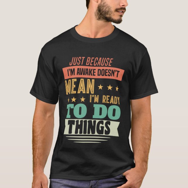 Camiseta Solo porque esté despierto no significa que esté l (Anverso)