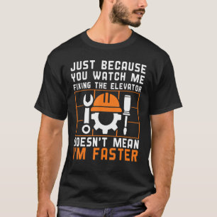 Camiseta Solo porque me ves arreglando los Elevator elev