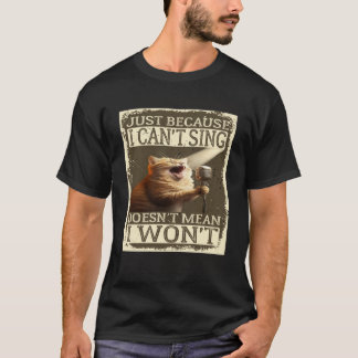 Camiseta Sólo porque no pueda cantar no significa que no va
