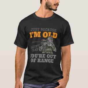 Camiseta Solo Porque Soy Mayor No Significa Que Estés Fuera
