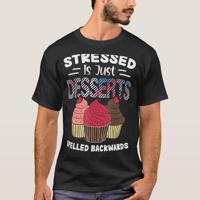 Camiseta Solo postres estresados pasteles hacia atrás (Anverso)