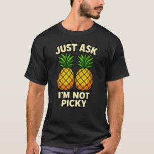 Camiseta Solo Pregúntame No Soy Exigente