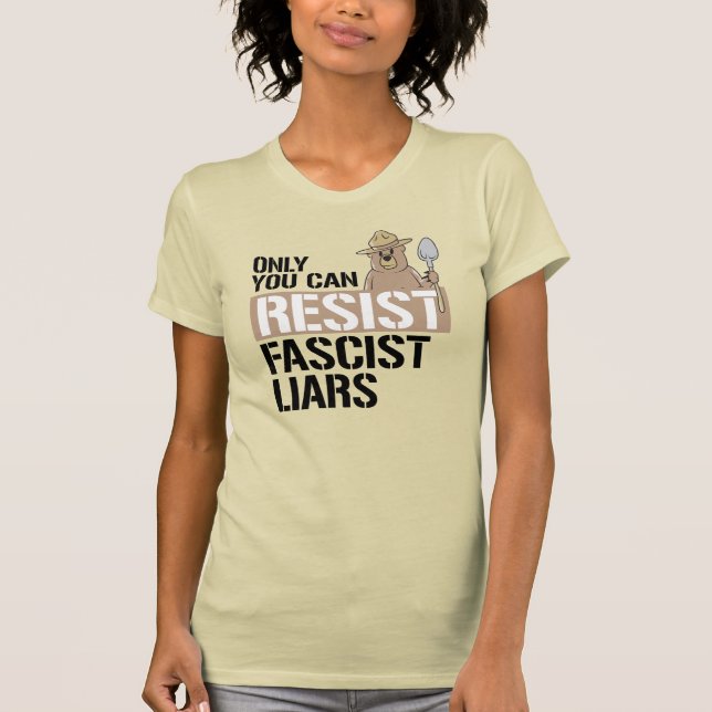 CAMISETA SÓLO PUEDES RESISTIR A LOS LIARS FASCISTAS (Anverso)