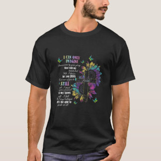 Camiseta Solo puedo imaginar la fe cristiana fe Dios