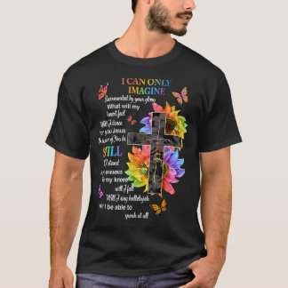Camiseta Solo puedo imaginar la fe cristiana fe Dios