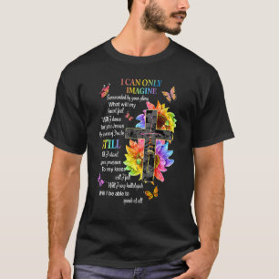 Camiseta Solo puedo imaginar la fe cristiana fe Dios