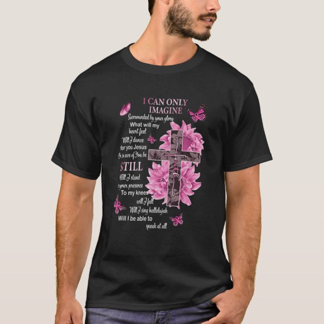 Camiseta Solo puedo imaginar la fe cristiana Jesús católico (Anverso)