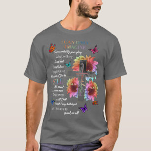 Camiseta Solo puedo imaginar la fe cristiana Jesús Dios amo