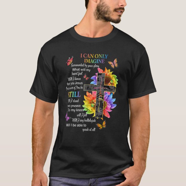 Camiseta Solo puedo imaginar la fe cruzando la fe Dios amor (Anverso)