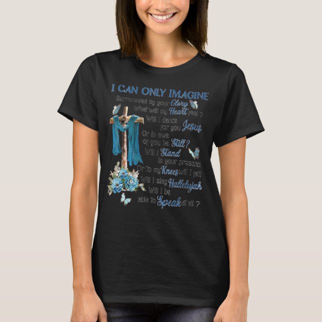 Camiseta Solo Puedo Imaginar Rodeado De Tu Gloria Jesús (Anverso)