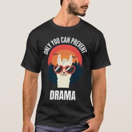 Camiseta Solo que puedes prevenir el drama