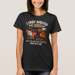 Camiseta Solo Quería 10 Caballos Si Dios Quiere Que Tenga 2