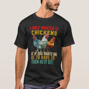 Camiseta Solo quería 10 gallinas pero si Dios me quiere a H