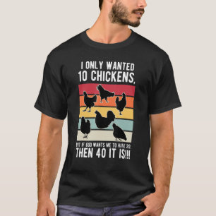 Camiseta Solo quería 10 gallinas pero si Dios me quiere a H