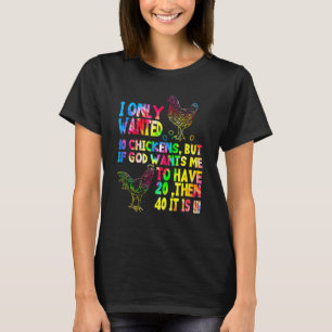Camiseta Solo Quería 10 Pollos, Pero Si Dios Me Quiere A H