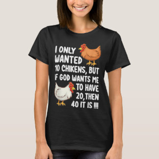 Camiseta Solo Quería 10 Pollos, Pero Si Dios Me Quiere A H