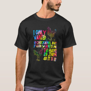 Camiseta Sólo Quería 10 Pollos Pero Si Dios Quiere Que Teng