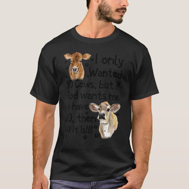 Camiseta Solo Quería 10 Vacas, Pero Si Dios Quiere Que Teng (Anverso)