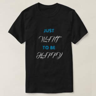 Camiseta SOLO QUIERE SER FELIZ