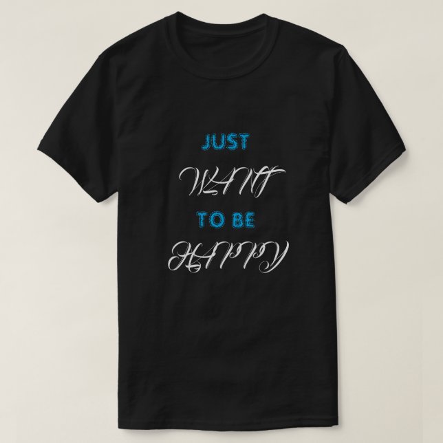 Camiseta SOLO QUIERE SER FELIZ (Diseño del anverso)