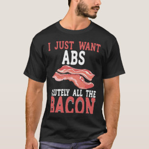 Camiseta Solo Quiero Absolutamente Todo El Tocino BACKPRINT