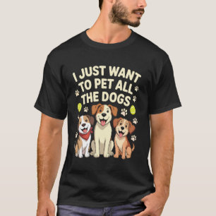 Camiseta Solo Quiero Acariciar a Todos los Perros Amante de