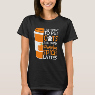 Camiseta Sólo Quiero Acariciar Gatos Y Beber La De Calabaza