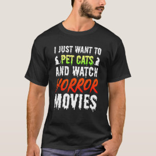 Camiseta Sólo Quiero Acariciar Gatos Y Ver Películas De Ter
