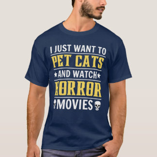 Camiseta Sólo Quiero Acariciar Gatos Y Ver Películas De Ter