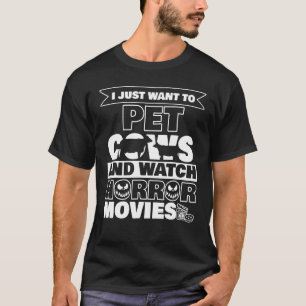 Camiseta Sólo Quiero Acariciar Vacas Y Ver Películas De Ter