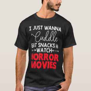 Camiseta Sólo Quiero Acurrucarme Comer Snacks Ver Películas