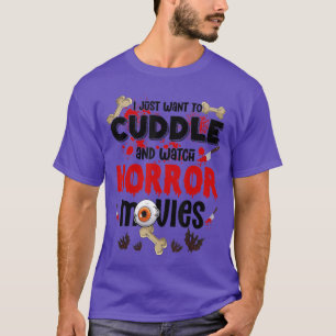 Camiseta Sólo Quiero Acurrucarme Y Ver Películas De Terror