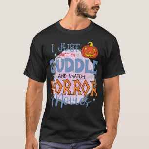 Camiseta Solo Quiero Amudecerme Y Ver Las Películas De Horr