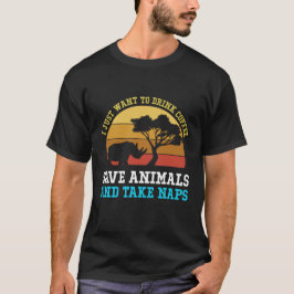 Camiseta Solo Quiero Beber Café Salvar Animales Y Tomar
