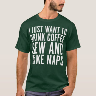 Camiseta Solo Quiero Beber Café Sew Y Tomar Napas