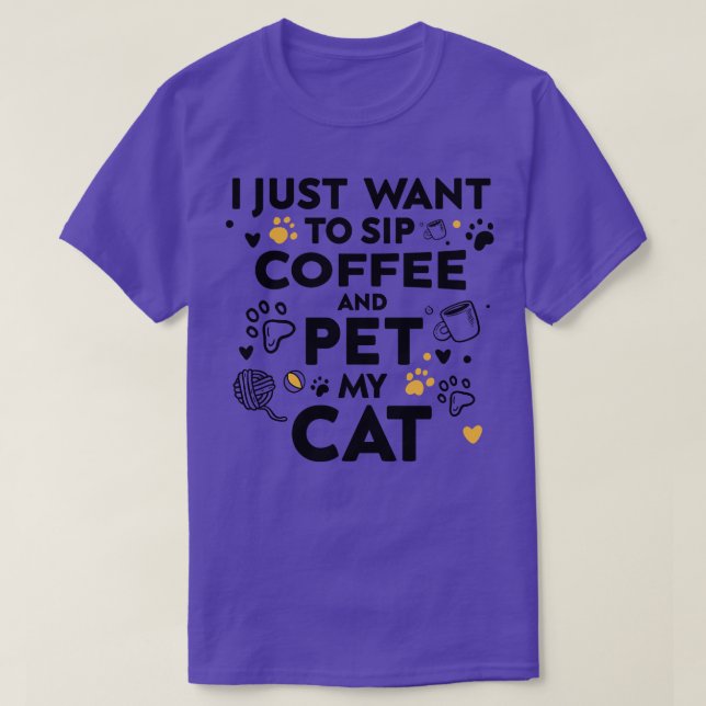 Camiseta solo quiero beber café y mascota a mi gato gracios (Diseño del anverso)
