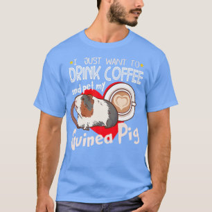 Camiseta Solo Quiero Beber Café Y Mascota Mi Cerdo De Guine