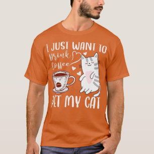 Camiseta Solo quiero beber café y Mascota mi gato - Gracios