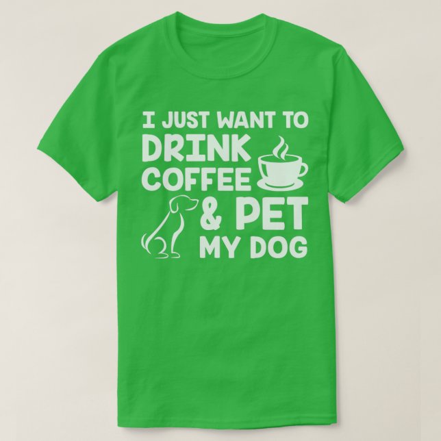 Camiseta Solo quiero beber café y Mascota mi perro blanco (Diseño del anverso)