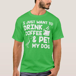 Camiseta Solo quiero beber café y Mascota mi perro blanco