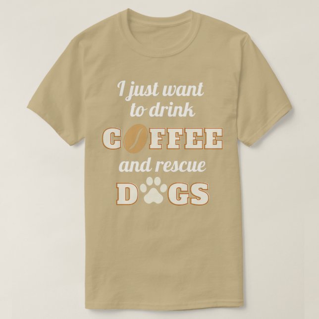 Camiseta Solo quiero beber café y rescatar perros (Diseño del anverso)