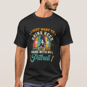 Camiseta Solo Quiero Beber Cerveza Con Mi Perro Pitbull