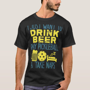 Camiseta Solo Quiero Beber Cerveza Jugar Pickleball Y Tomar