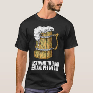 Camiseta Sólo Quiero Beber Cerveza Y Acariciar A Mi Gato